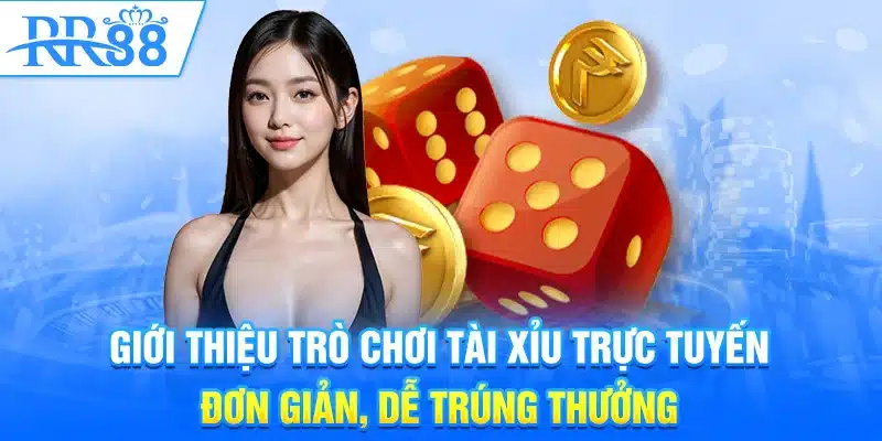 Giới thiệu trò chơi tài xỉu trực tuyến đơn giản, dễ trúng thưởng