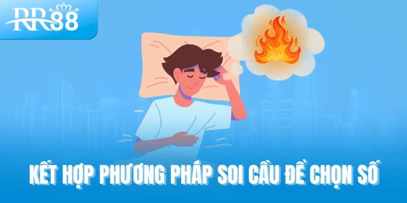 Kết hợp phương pháp soi cầu để chọn số