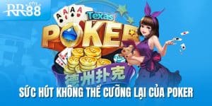 Sức hút không thể cưỡng lại của poker