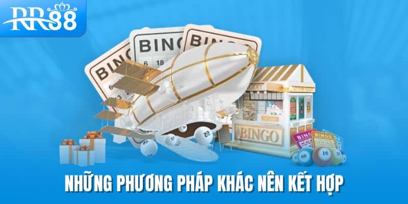Những phương pháp khác nên kết hợp