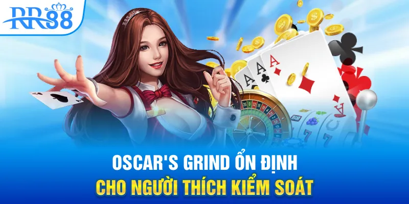 Oscar's Grind ổn định cho người thích kiểm soát